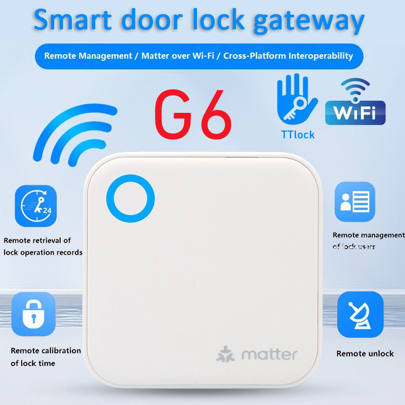 G6 Matter TTLOCK ล็อคสากล 2.4G+5G บลูทูธ WIFI เกตเวย์สมาร์ทล็อคพร้อมความสามารถในการปลดล็อคระยะไกลและตัวควบคุมประตู