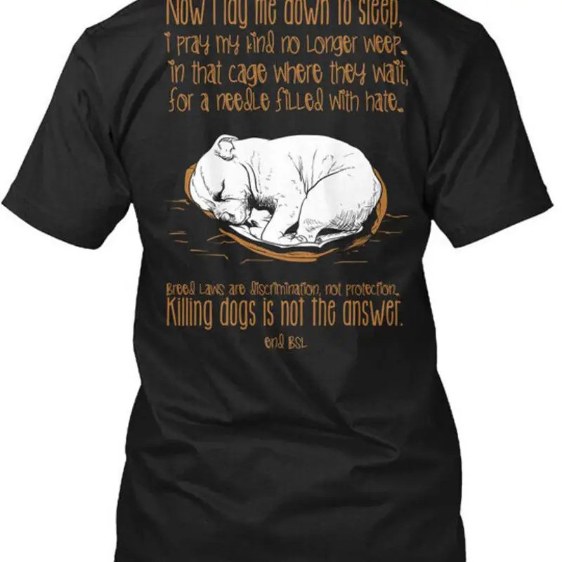 Now I Lay Me Down To Sleep Pit Bull End Bsl เสื้อยืดผลิตในอเมริกา ไซส์ S ถึง 5XL