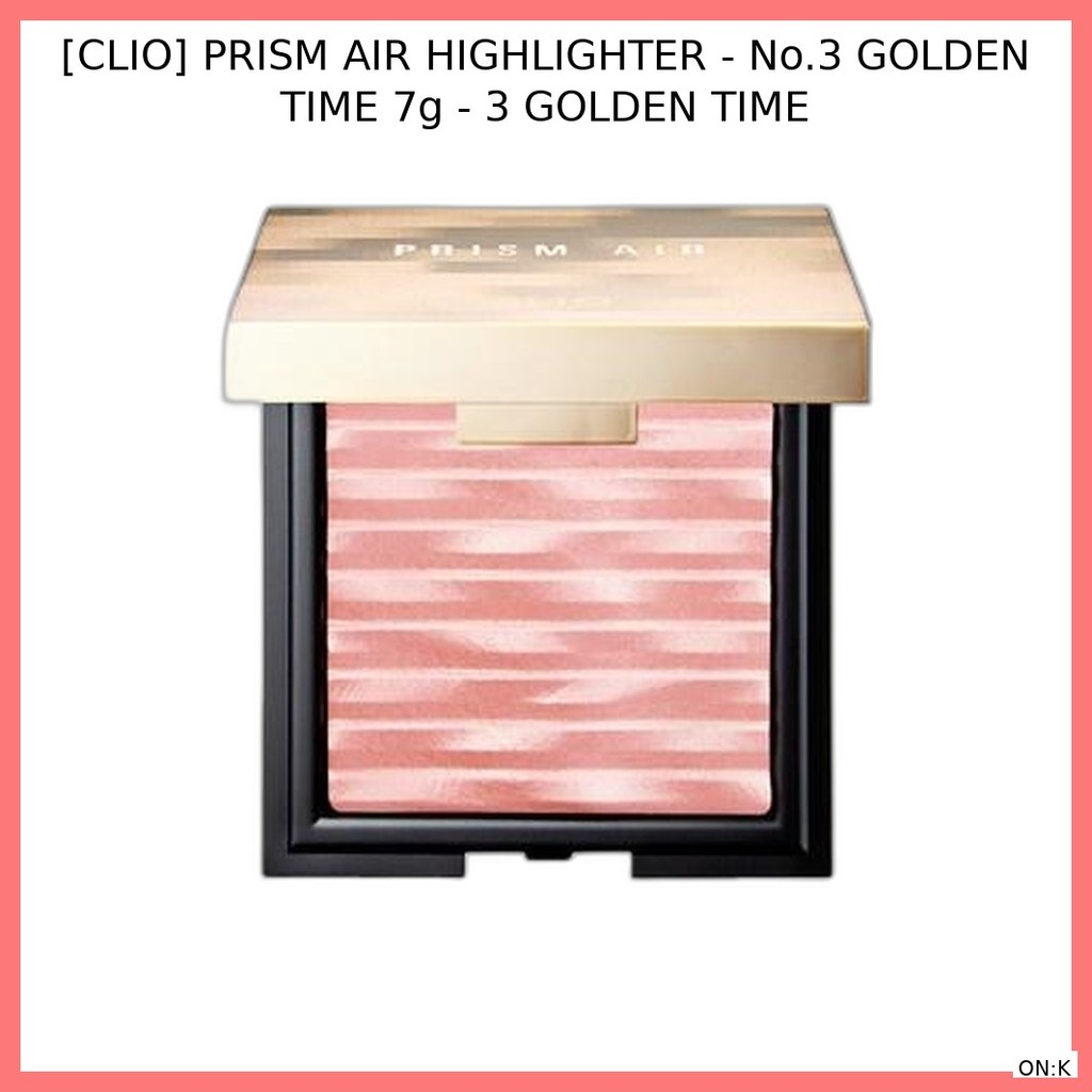 [CLIO] PRISM AIR HIGHLIGHTER - No.3 GOLDEN TIME 7g - 3 GOLDEN TIME / ไฮไลท์เกาหลี / Radiant Glow / ข