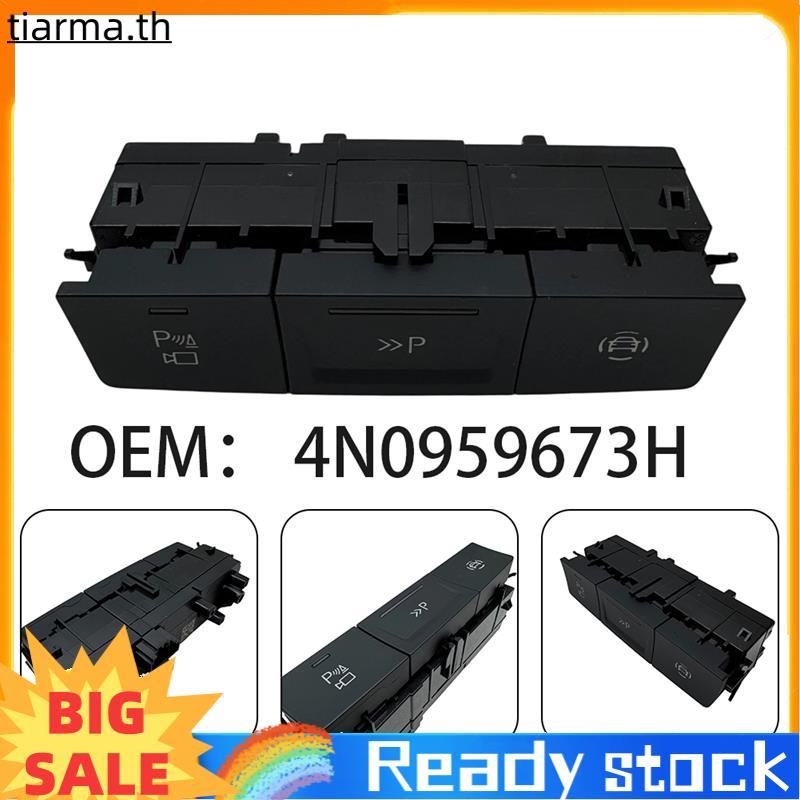 TIARMA 4N0959673H ปุ่มสวิทช์เรดาร์จอดรถรถยนต์สําหรับ A6 C8 4N0 959 673 H