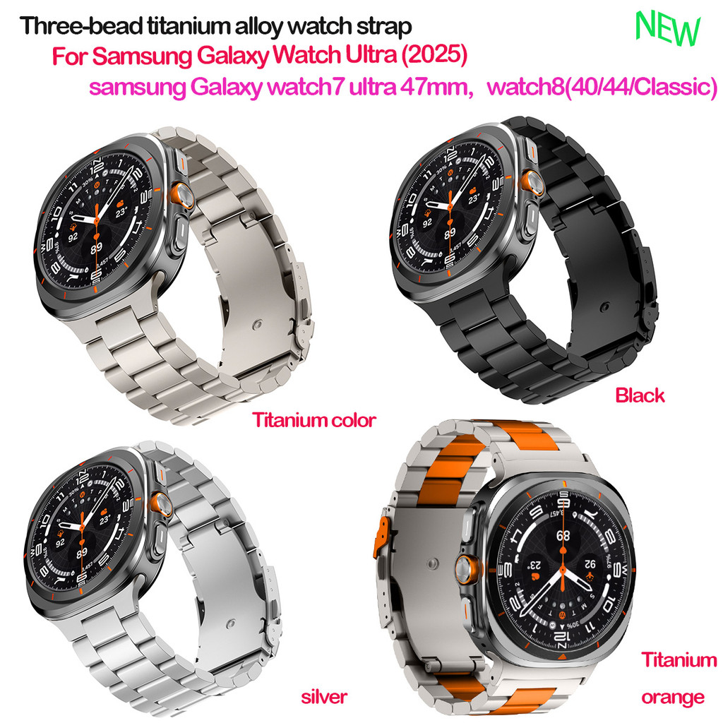 เหมาะสําหรับ Samsung Galaxy Watch7 Ultra/Ultra (2025) Titanium Alloy Three watch8 Straps