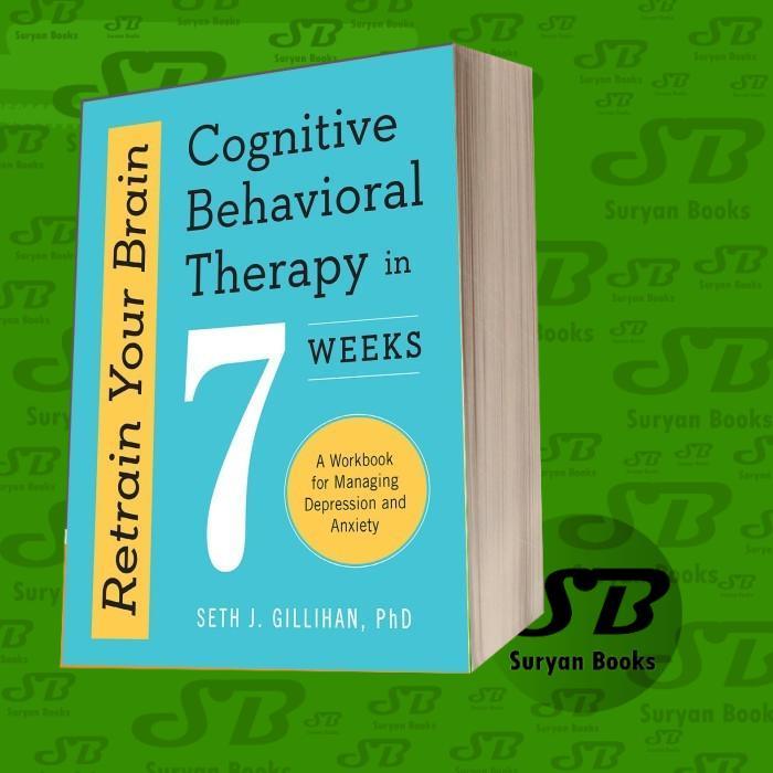 Retrain Your Brain: Cognitive Behavioral Therapy in 7 Weeks
