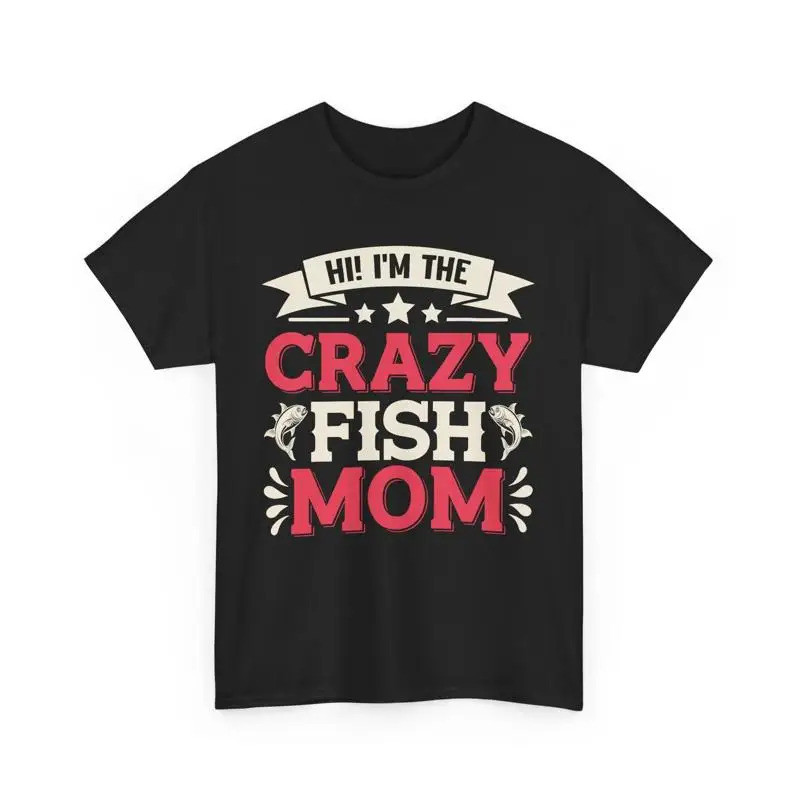 สวัสดีค่ะ ฉันคือ Crazy Fish Mom เสื้อยืดลายตลกสำหรับผู้หญิงที่ชื่นชอบการตกปลา