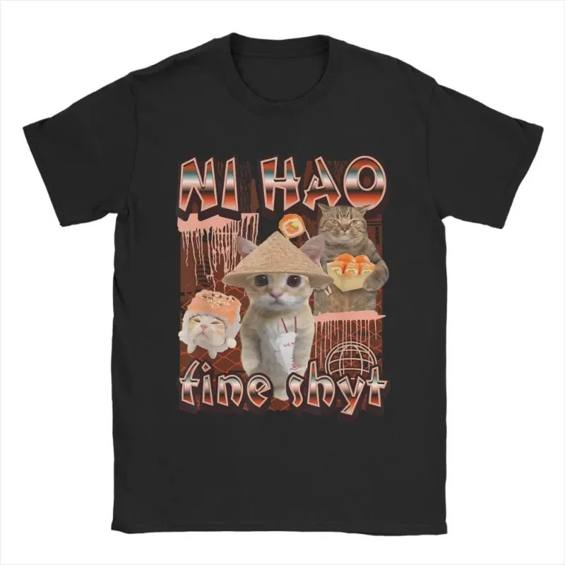 เสื้อยืด Ni Hao Fine Shyt Meme สำหรับผู้ชายและผู้หญิง เสื้อยืดพิมพ์ลายแมวตลก เสื้อผ้าคอตตอน