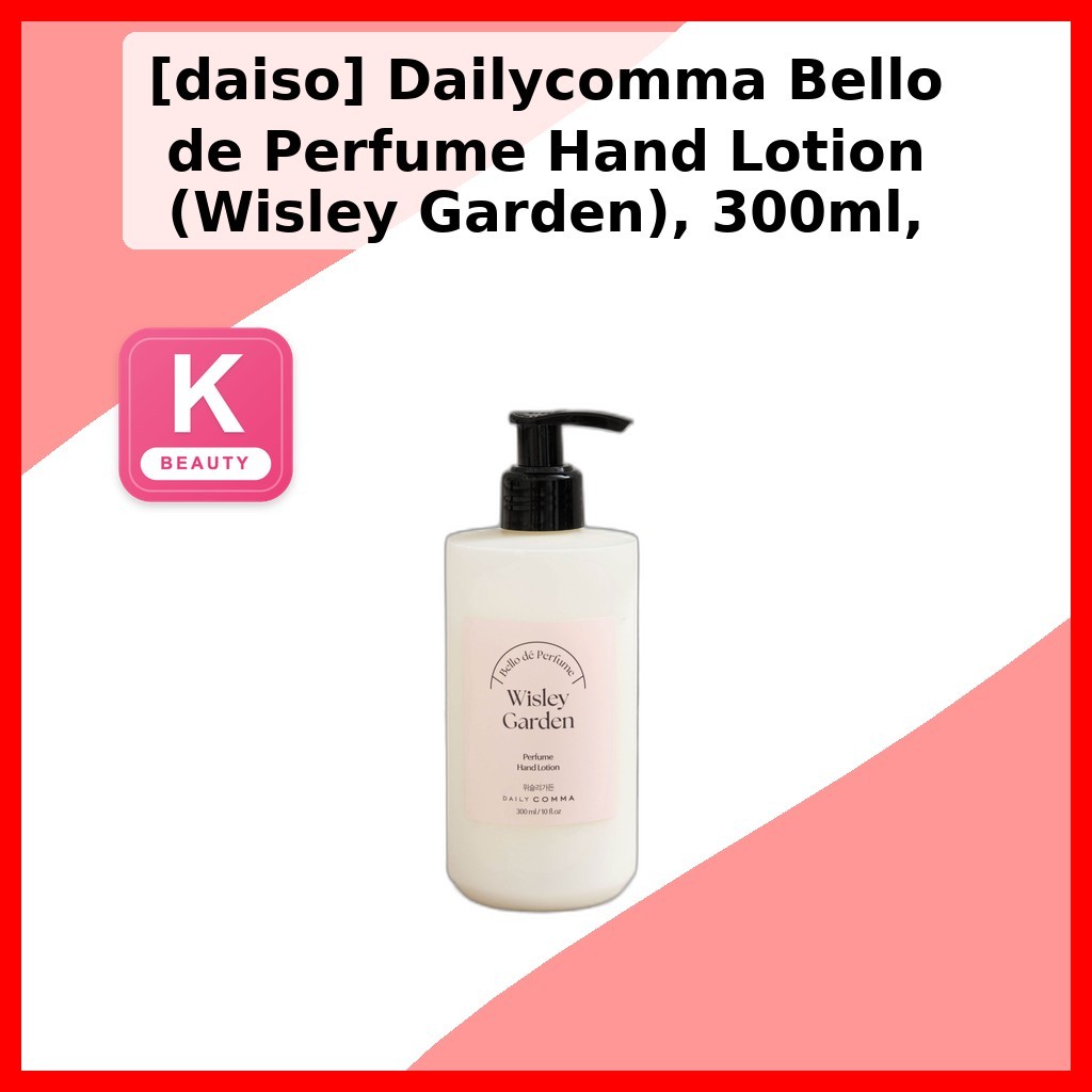 [daiso] Dailycomma Bello de Perfume Hand Lotion (Wisley Garden), 300ml, 1 ชิ้น / เกาหลี Hand Lotion 