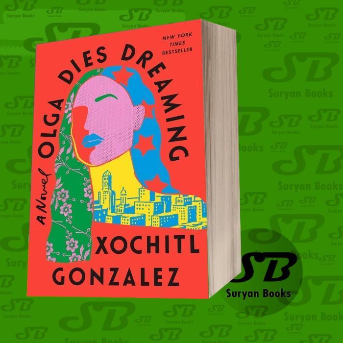 Olga Dies Dreaming Xochitl Gonzalez