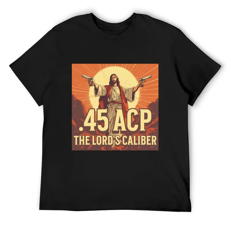45 ACP เสื้อยืด The Lord's Caliber เสื้อยืดกราฟิกขนาดใหญ่ เสื้อผ้าฤดูร้อน ออกแบบเสื้อยืดผู้ชายของคุณ
