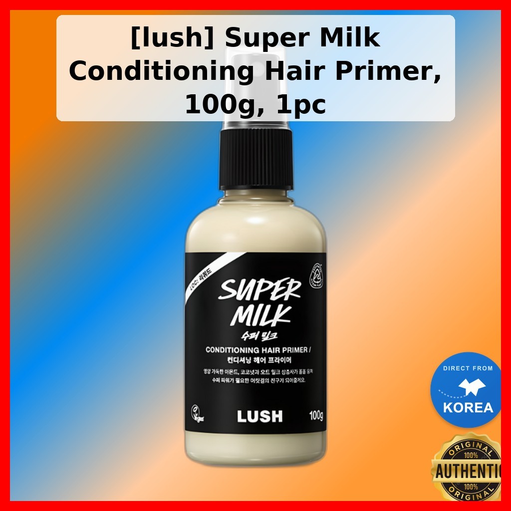 [lush] Super Milk Conditioning Hair Primer, 100g, 1pc / Korean Hair Primer / Leave-In Conditioner by