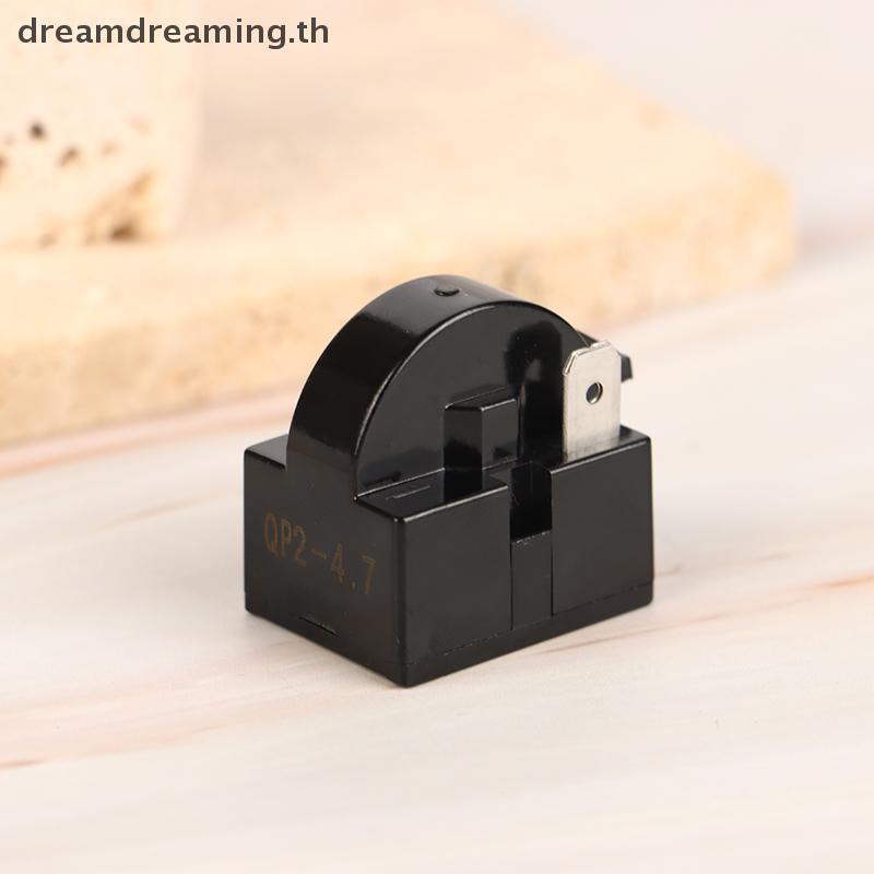 [ Dream ] QP2-4.7 PTC Starter Relay 1 Pin ตู้เย็น Starter Relay และ 6750C-0005P ตู้เย็น Overload Pro