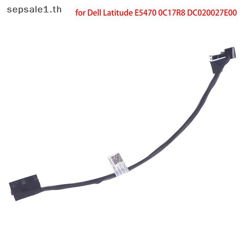 # SALE # 1PCS สายแบตเตอรี่ใหม่สําหรับ Dell Latitude E5470 0C17R8 DC020027จ00 .
