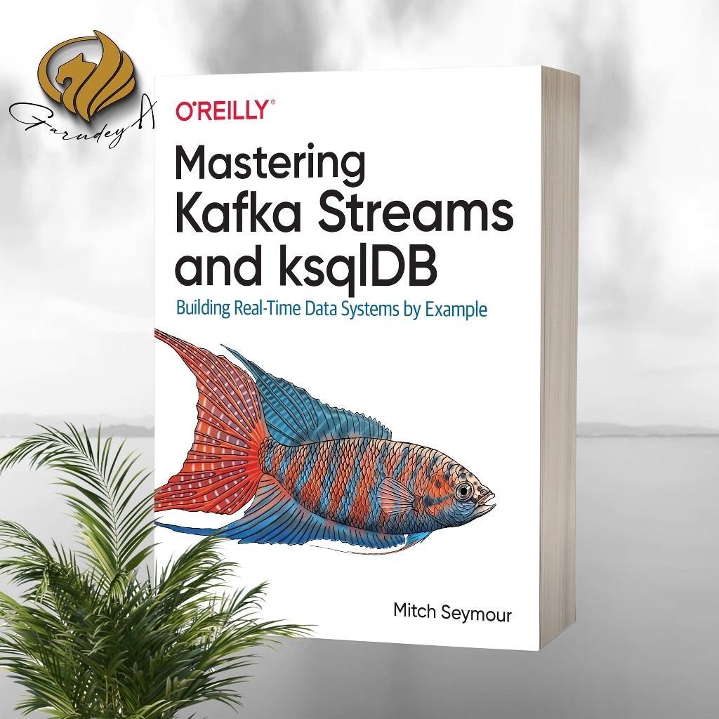 Mastering Kafka Streams และ ksqlDB