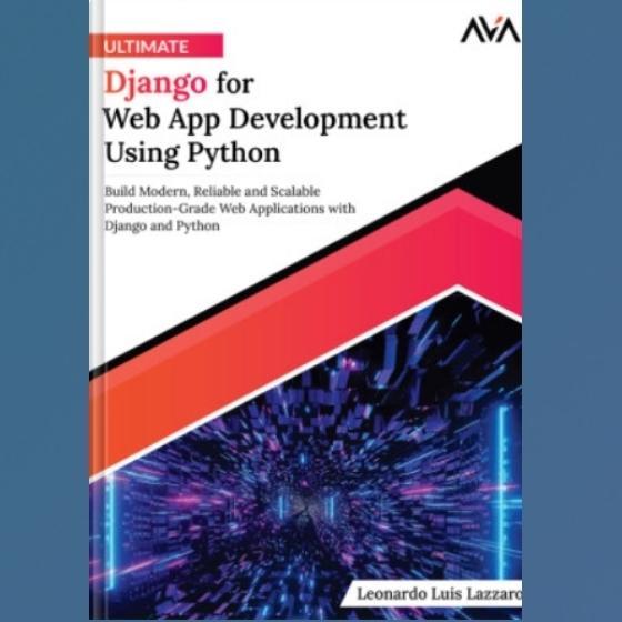 สุดยอดหนังสือจังโก้ สําหรับพัฒนาแอพเว็บโดยใช้ Python: สร้างแอพพลิเคชันเว็บเกรดผลิตที่ทันสมัย เชื่อถื