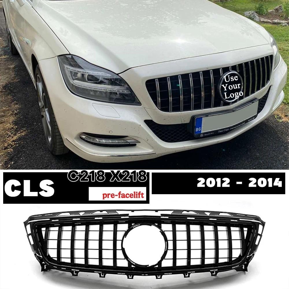 W218 Grill สําหรับ 2012 - 2014 Mercedes CLS Pre-facelift C218 Coupe X218 Shooting Brake CLS250 CLS30