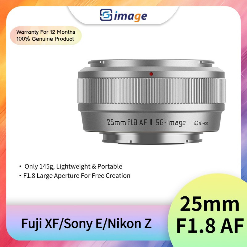 SG Image 25mm F1.8 AF Auto Focus ครึ่งกรอบรูรับแสงขนาดใหญ่สําหรับ Fuji XF Sony E Nikon Z Silver เลนส