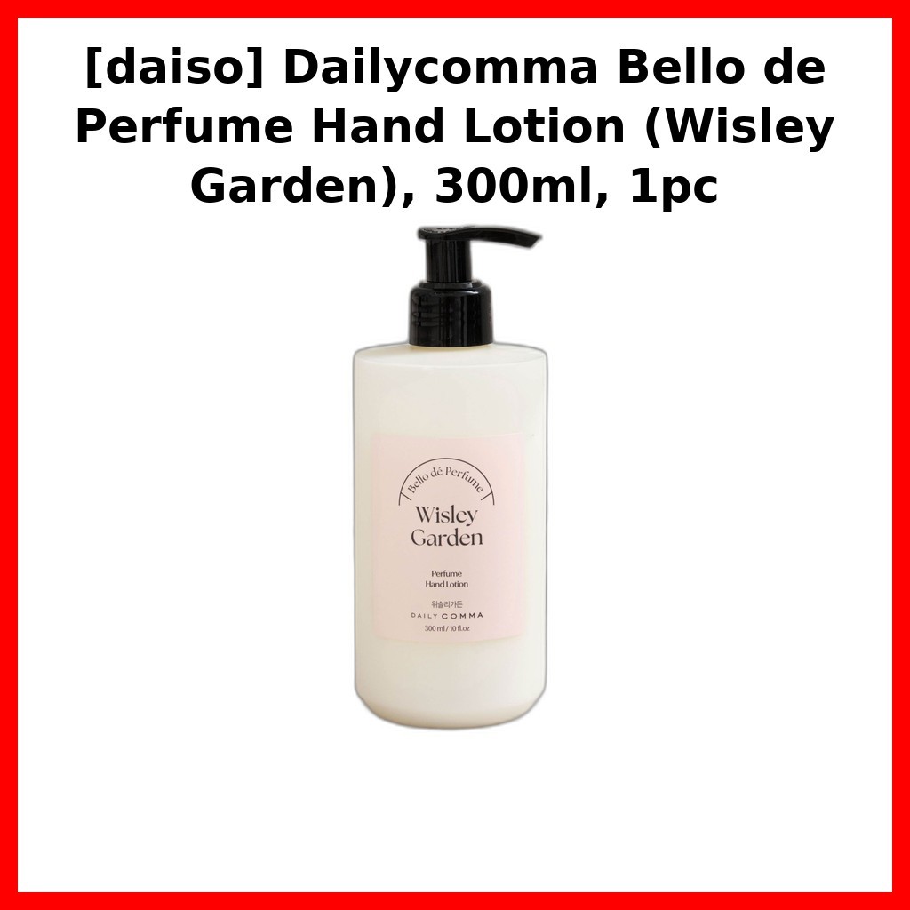 [daiso] Dailycomma Bello de Perfume Hand Lotion (Wisley Garden), 300ml, 1 ชิ้น / Korean Hand Lotion 