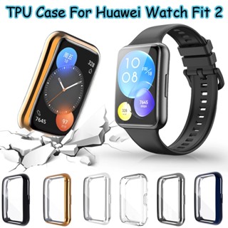 เคสนาฬิกาข้อมือ TPU ป้องกันรอยหน้าจอ สําหรับ Huawei Watch fit 2 Huawei Watch fit 2