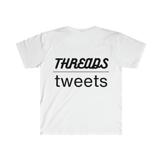 เสื้อยืด พิมพ์ลาย Threads Over Tweets เครื่องแต่งกาย สําหรับผู้ชาย และผู้หญิง