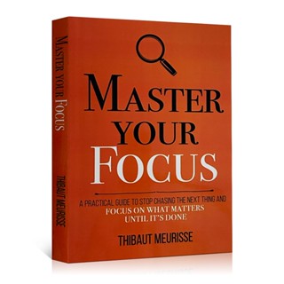 หนังสือภาษาอังกฤษ Master Your Focus By Thibaut Meurisse แรงจูงใจการปกอ่อน และการเจริญเติบโตด้วยตนเอง