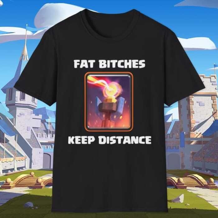 เสื้อ Clash Royale ตลก - Fat Bitches Keep Distance Inferno Tower Graphic Tee, เสื้อยืดเกมเมอร์, ของข