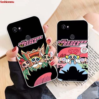 เคสซิลิโคนนิ่ม TPU แบบ 04 สําหรับ Google Pixel 2 3 5 5A XL powerpuff girls