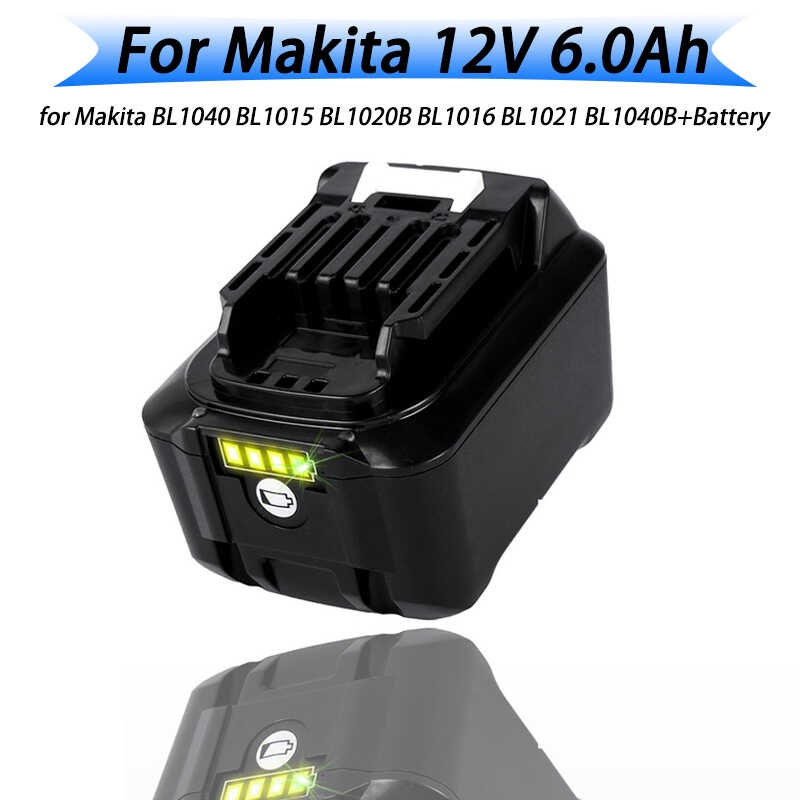 เปลี่ยนแบตเตอรี่ลิเธียม 12V 6000Mah สำหรับ Makita Bl1040 Bl1015 Bl1020b Bl1016 Bl1021 Bl1040b +