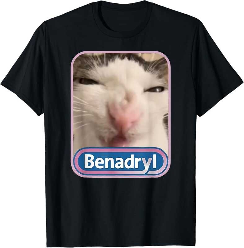 Benadryl Meme Cat Funny Cat Lovers Cat Mom Cat Dad Cat Meme เสื้อยืด