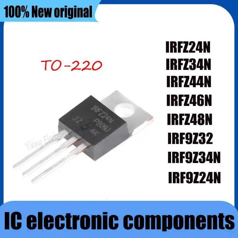 ชิ้น 10 ใหม่ IRFZ24N IRFZ34N IRFZ44N IRFZ46N IRFZ48N IRF9Z24N IRF9Z32 IRF9Z34N TO-220