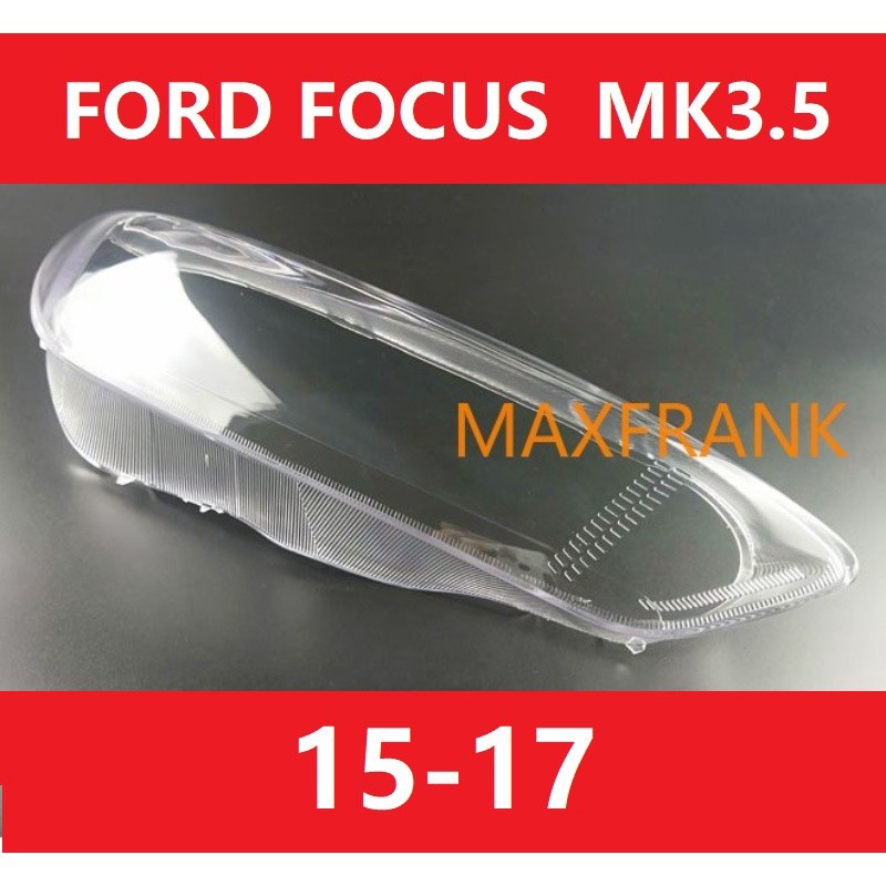 ในสต็อกสําหรับ Ford FOCUS MK3.5 ไฟหน้า 15 / 16 / 17 ใหม่ Ford FOCUS MK3.5 ไฟหน้าฝาครอบไฟหน้าเลนส์