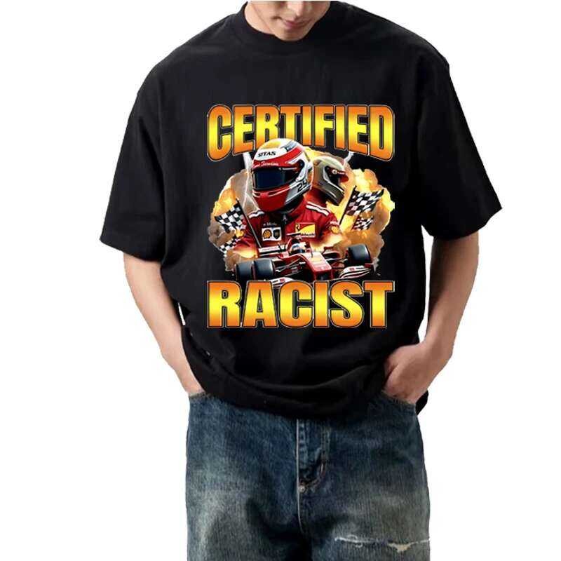 Professional Certified Racist Racing Meme T เสื้อผู้ชายผู้หญิงขนาดใหญ่ 100% ผ้าฝ้ายแขนสั้นฤดูร้อน Unisex plus ขนาด tops