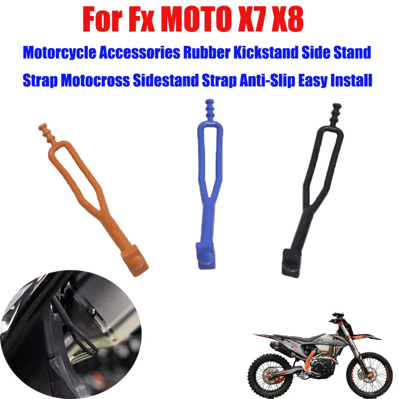 For Fx MOTO X7 X8 Motorcycle Accessories Rubber Kickstand Side Stand Strap Motocross Sidestand Stra