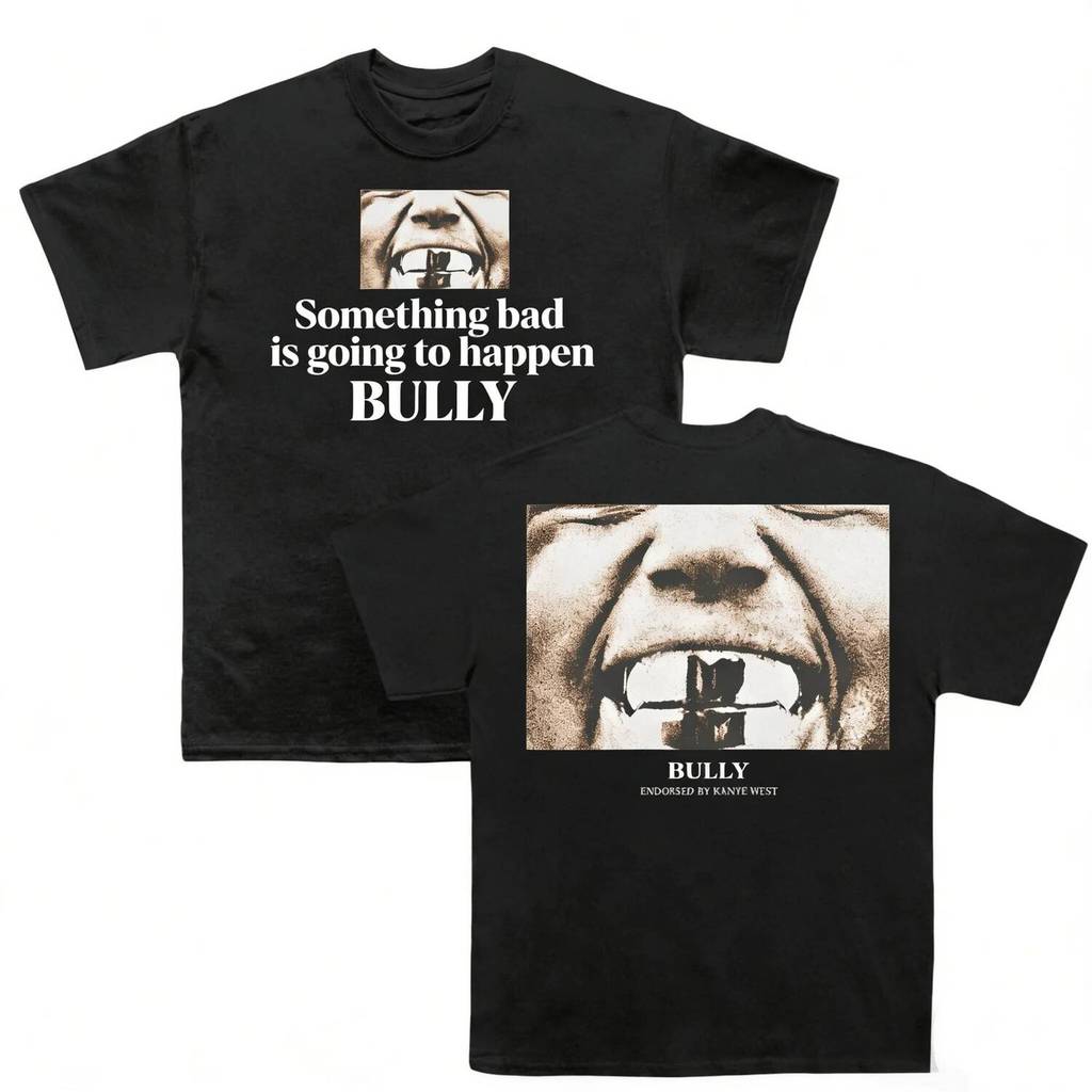 Kanye West Bully Something Bad Is Going To Happen เสื้อยืดผู้ชาย Unisex O-คอผ้าฝ้ายแขนสั้นขนาดใหญ่ Y