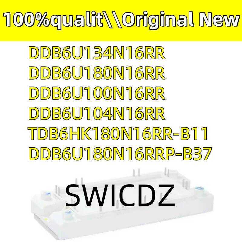 new 100% original DDB6U100N16RR DDB6U104N16RR DDB6U134N16RR DDB6U180N16RR TDB6HK180N16RR-B11 DD
