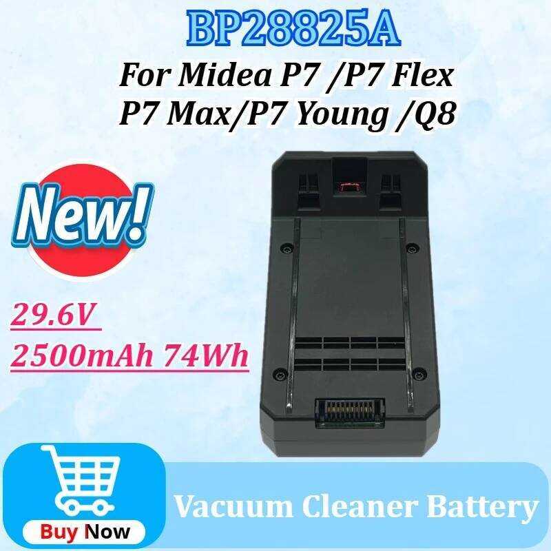 29.6V แบตเตอรี่ 2500mAh 74Wh BP28825A สำหรับเครื่องดูดฝุ่นไร้สาย Midea P7 /P7 Flex/P7 Max/P7 Young /