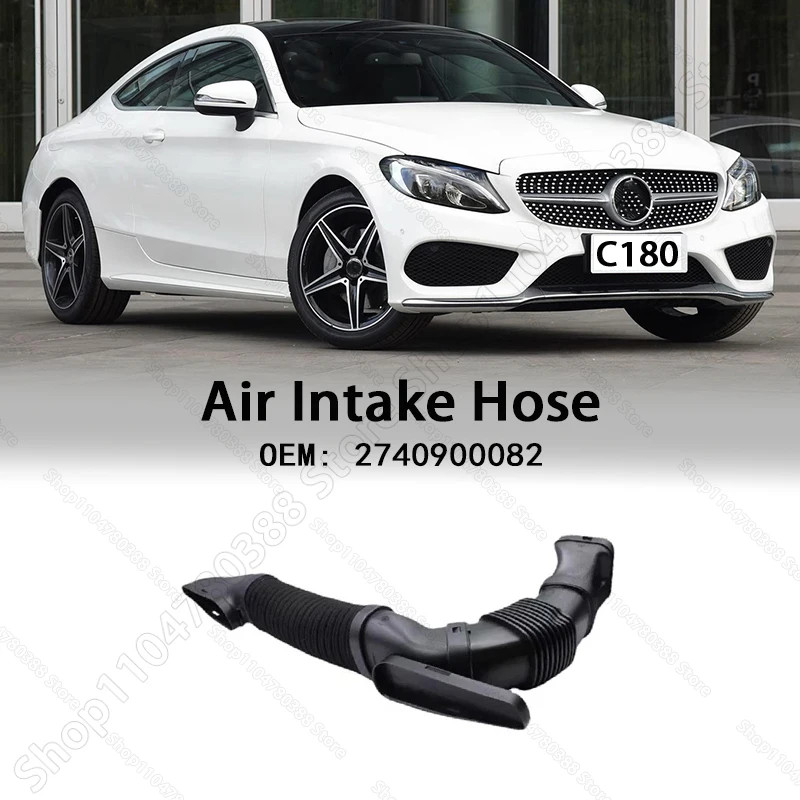 Air Intake Hose Pipe 2740900082 For Mercedes-Benz C180 C-CLASS  (W204 C204 S204 )