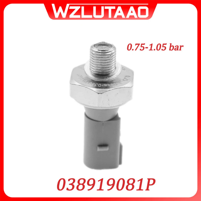 038919081P Oil Pressure Sensor 0.75-1.05 Bar For A3 A4 A5 A6 A7 A8 Q5 Q7 TT Teramont Passat CC Toua