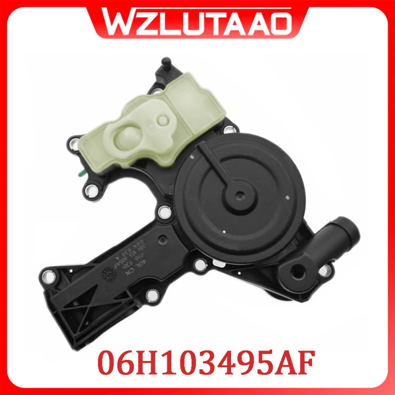 06H103495AF Engine Oil Separator 06H103495AH 06H103495AB 06H103495AC 06H103495A For VW Tiguan Golf