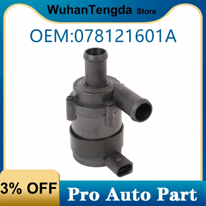 078121601A Engine Electric Car Coolant Auxiliary Water Pump For Audi A8L 4E8 6.0L A6 4B C5 2.5 Tdi