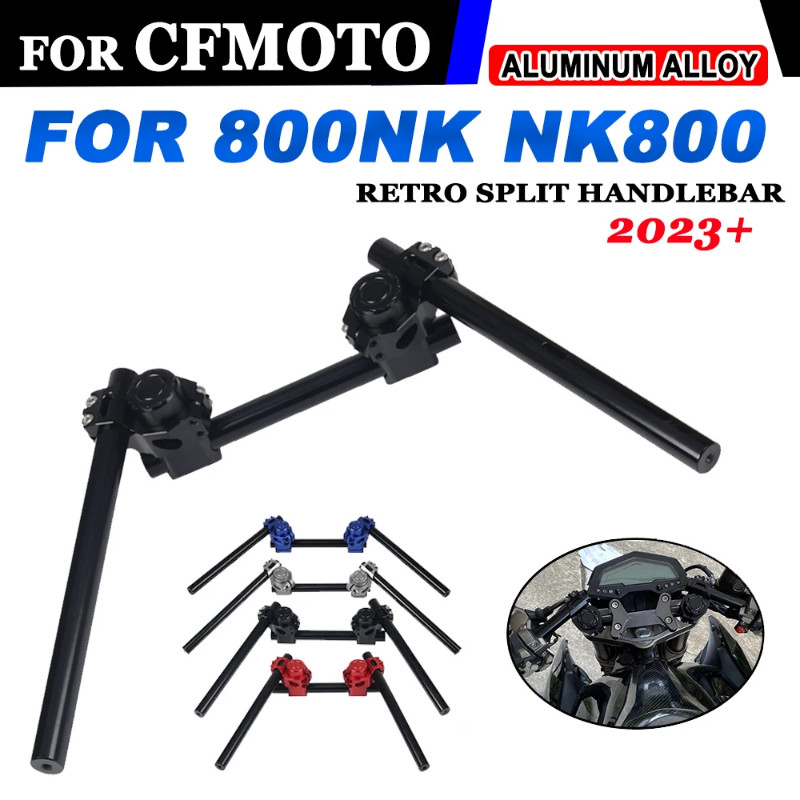 For CFMOTO NK800 800NK 2023 2024 800 NK 800 Racing Motorcycle Accessories Fork Riser Split Handleba