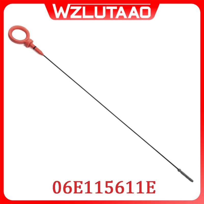 06E115611E Engine Oil Level Dipstick Dip Stick Measurer 06E115611C 06E115611D For Audi A4/S4/A6/S6/