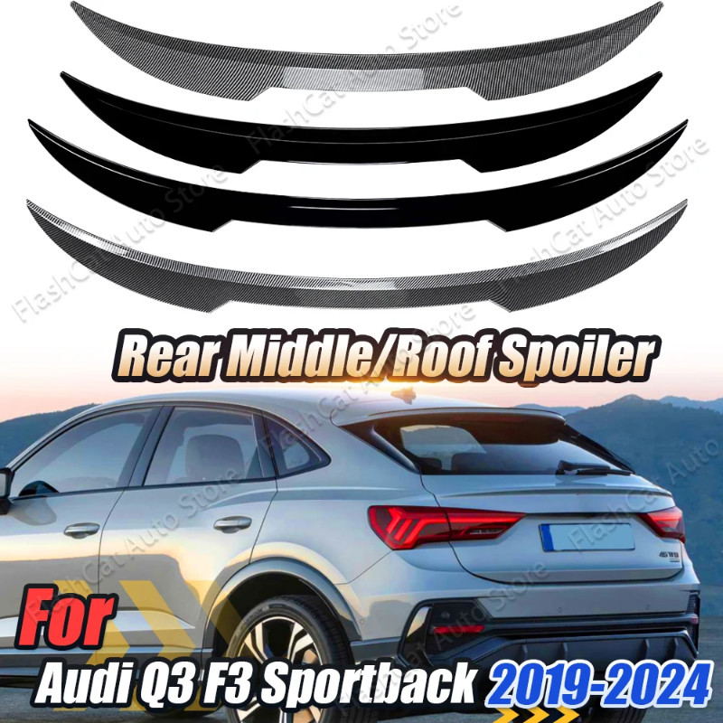 Q3 Rear Roof Mid Spoiler Tail Wing Tailgate Middle Trunk Spoiler For AUDI Q3 F3 Sportback S-line 20
