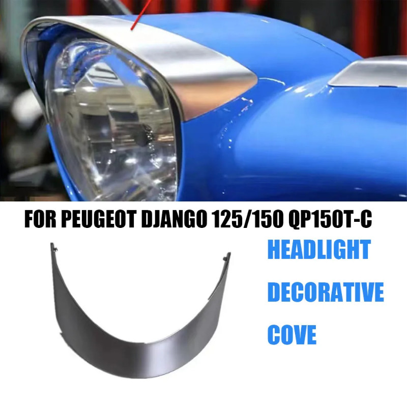 Motorcycle Accessories For Peugeot Django 125/150 QP150T-C Headlight Decorative Cover Django 125/15