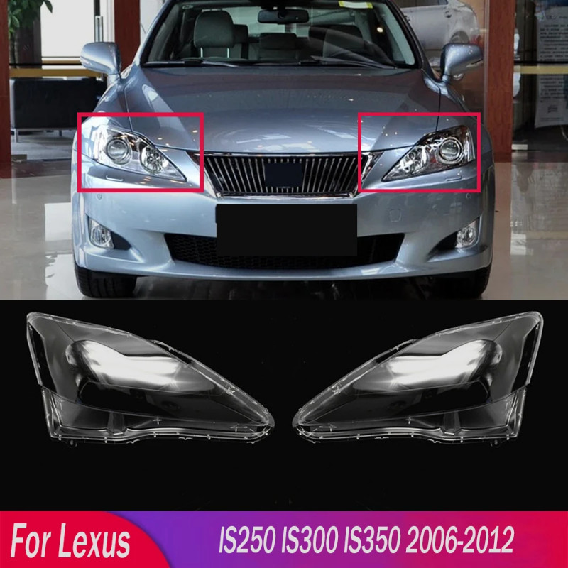 Car Headlight Shell Lamp Shade Transparent Lens Cover For Lexus  IS250 IS300 IS350 2006 2007 2008 2