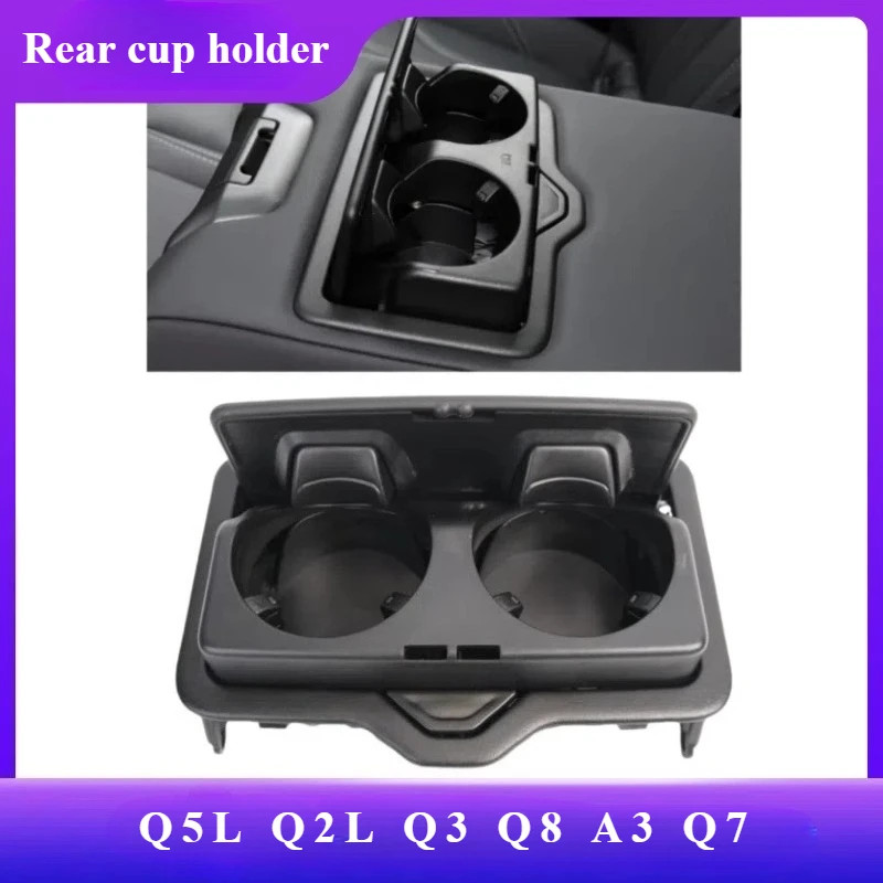 For Audi Q5L Q2L Q3 Q8 A3 Q7 Rear Cup Holder 1pcs