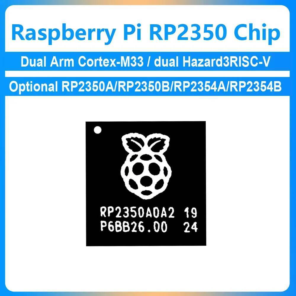 RP2350 ชิป Dual Arm Cortex-M33/Dual Hazard3RISC-V 150MHz อุปกรณ์เสริม RP2350A/RP2350B/RP2354A/RP2354