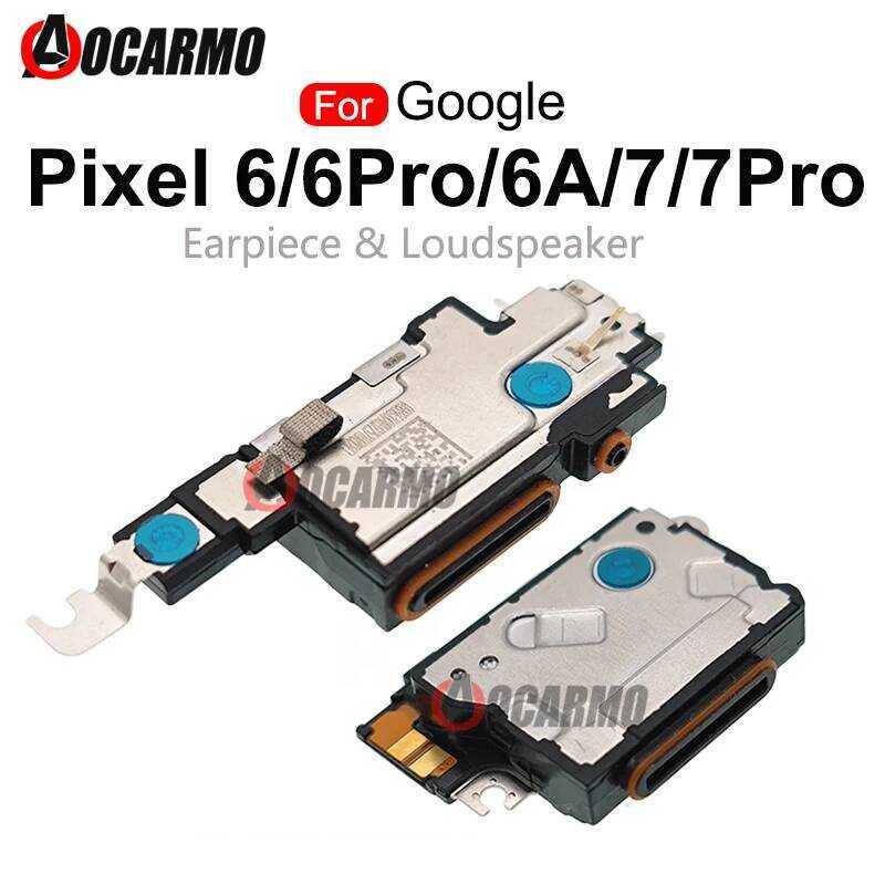 ลำโพงหูฟังด้านบนสำหรับ Google Pixel 6 6A 6Pro 7A 7 Pro ลำโพงเสียงด้านล่าง บัซเซอร์ อะไหล่ซ่อม