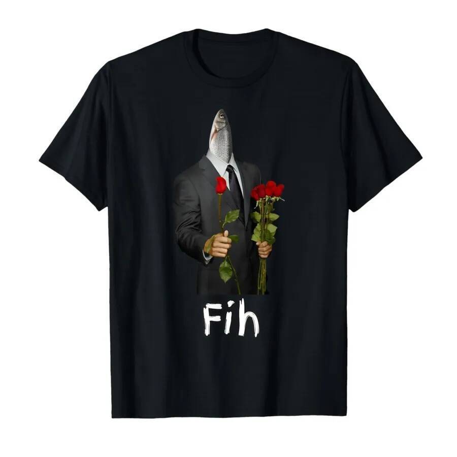 Fih gentleman Funny Misspelled Fish Meme Fih Calling Humor T-shirt Men Women 100% Cotton T Shirts Sh