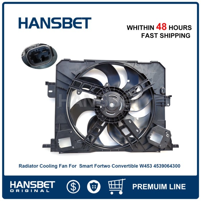 Radiator Cooling Fan For  Smart Fortwo Convertible W453 4539064300 HANSBET
