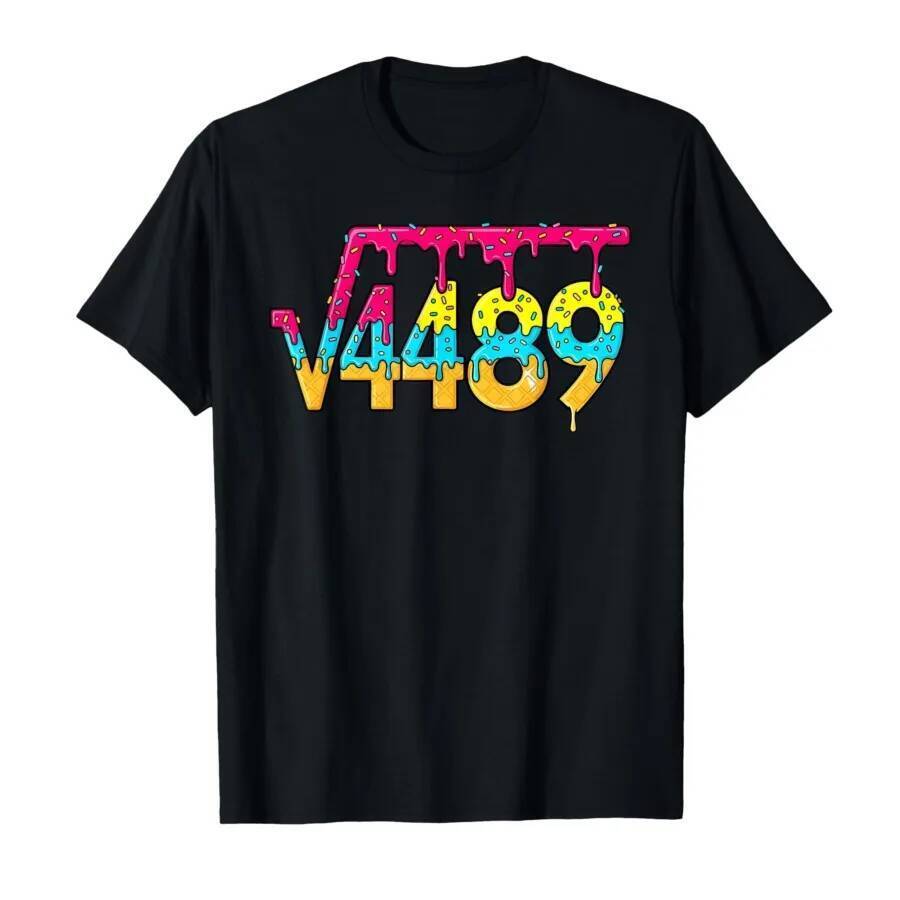 67 Ice Cream Drip Meme Square Root 4489 Slang Math Teacher T-shirt For Men Women 100% Cotton T Shirt
