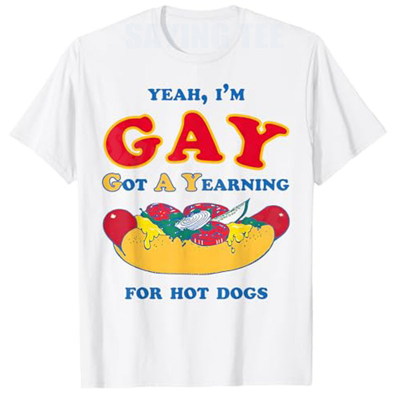 Yeah Im Gay Got A Yearning สําหรับสุนัขร้อนตลก Meme LGBTQ เสื้อยืด Y2k Mens แฟชั่นกลางแจ้งฤดูร้อน BB