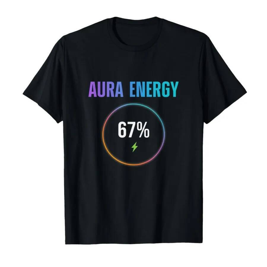 Aura Energy at 67 Funny Six Seven Meme Gen Alpha Slang T-shirt For Men Women 100% Cotton T Shirts Sh